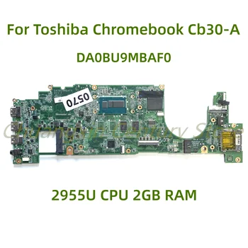 Подходит для ноутбука Toshiba Chromebook Cb30-A CB35-A материнская плата DA0BU9MBAF0 с процессором 2955U 2 ГБ оперативной памяти 100% Протестирована, полностью работает
