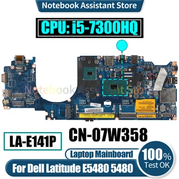 LA-E141P для Dell Latitude E5480 Материнская плата ноутбука 5480 CN-07W358 SR32S i5-7300HQ Протестирована Материнская плата ноутбука